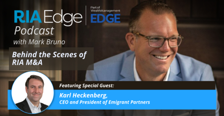 RIA Edge Podcast_  Emigrant’s Karl Heckenberg_ Behind the Scenes of RIA M&A